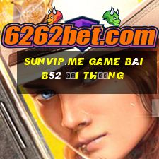 Sunvip.Me Game Bài B52 Đổi Thưởng