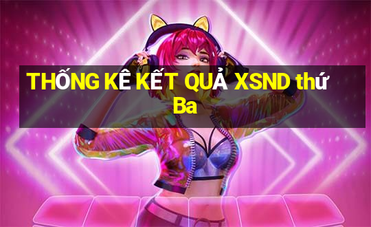 THỐNG KÊ KẾT QUẢ XSND thứ Ba