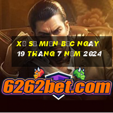 xổ số miền bắc ngày 19 tháng 7 năm 2024