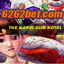 the hanoi club hotel