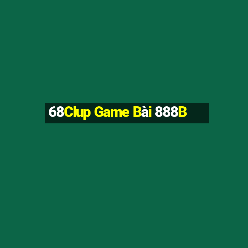 68Clup Game Bài 888B