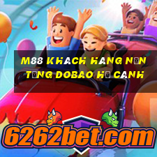 M88 Khách hàng nền tảng Dobao hạ cánh