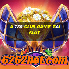 K789 Club Game Bài Slot