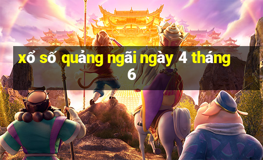 xổ số quảng ngãi ngày 4 tháng 6