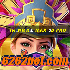 thống kê max 3d pro