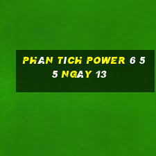 Phân tích power 6 55 ngày 13