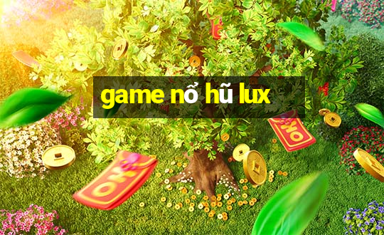 game nổ hũ lux