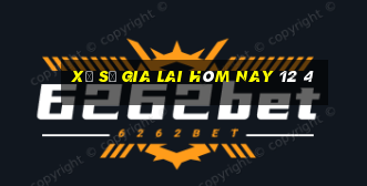 xổ số gia lai hôm nay 12 4