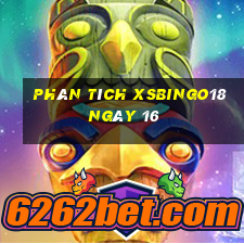 Phân tích XSBINGO18 ngày 16