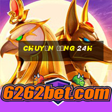 chuyển động 24h