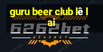 guru beer club lê lai