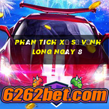 Phân tích Xổ Số Vĩnh Long ngày 8