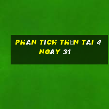 Phân tích thần tài 4 ngày 31