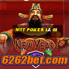 mtt poker là gì