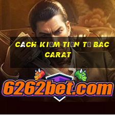 cách kiếm tiền từ baccarat