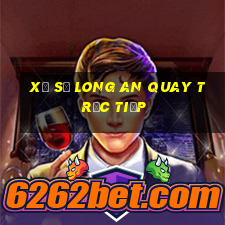 xổ số long an quay trực tiếp