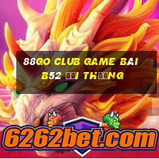 88Go Club Game Bài B52 Đổi Thưởng