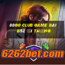 88Go Club Game Bài B52 Đổi Thưởng