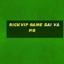 Rickvip Game Bài Vàng