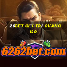 20bet Giải trí Chang Ho