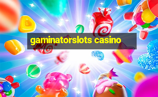 gaminatorslots casino