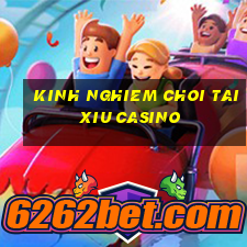 kinh nghiem choi tai xiu casino