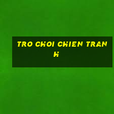 tro choi chien tranh