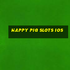 happy pig slots ios