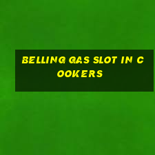 belling gas slot in cookers