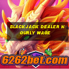 blackjack dealer hourly wage