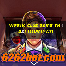 Viprik Club Game Thẻ Bài Illuminati