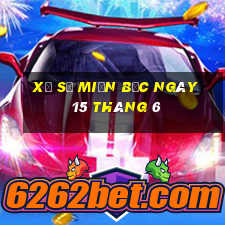 xổ số miền bắc ngày 15 tháng 6