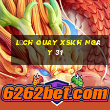 Lịch quay XSKH ngày 31