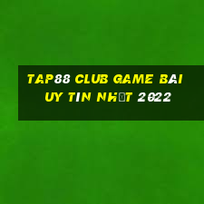 Tap88 Club Game Bài Uy Tín Nhất 2022