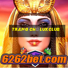 Trang Chủ Luxclub