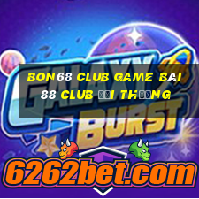 Bon68 Club Game Bài 88 Club Đổi Thưởng