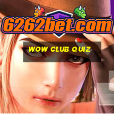 wow club quiz