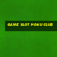 game slot nohu club