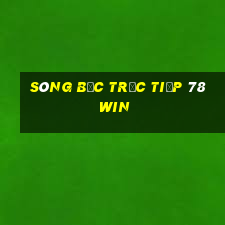 sòng bạc trực tiếp 78win