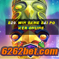 B29. Win Game Bài Poker Online