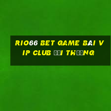 Rio66 Bet Game Bài Vip Club Đổi Thưởng