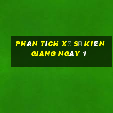 Phân tích Xổ Số kiên giang ngày 1