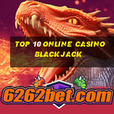 top 10 online casino blackjack