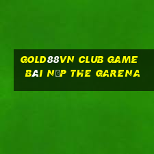 Gold88Vn Club Game Bài Nạp The Garena