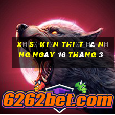 xổ số kiến thiết đà nẵng ngày 16 tháng 3