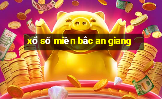 xổ số miền bắc an giang