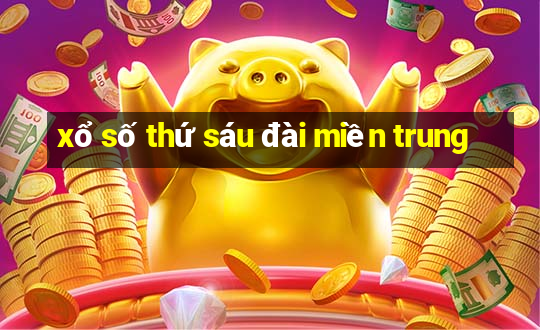 xổ số thứ sáu đài miền trung