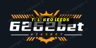 tỷ lệ kèo leeds