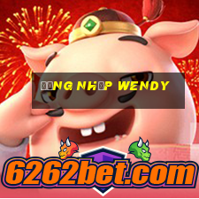 Đăng Nhập Wendy