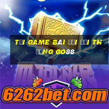 tải game bài đổi đổi thưởng go88